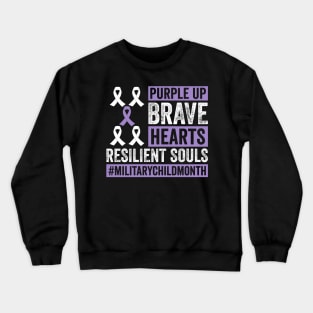 Purple Up Brave Hearts Resilient Souls Military Child Month Crewneck Sweatshirt